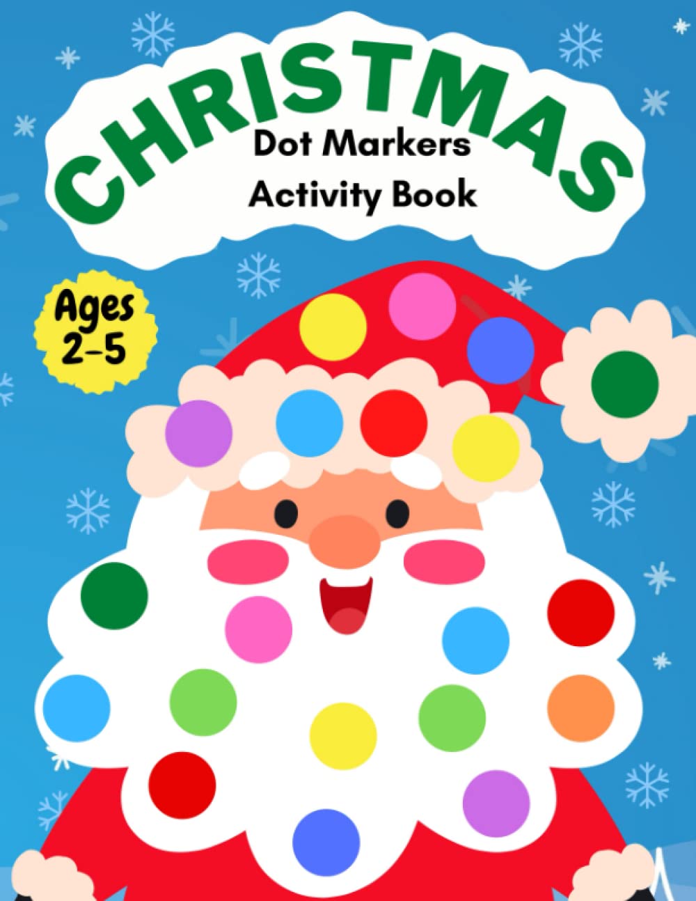 Christmas Dot Markers Activity Book Ages 2-5: Dot Marker Coloring Book for Toddlers and Kids | Letter to Santa Claus