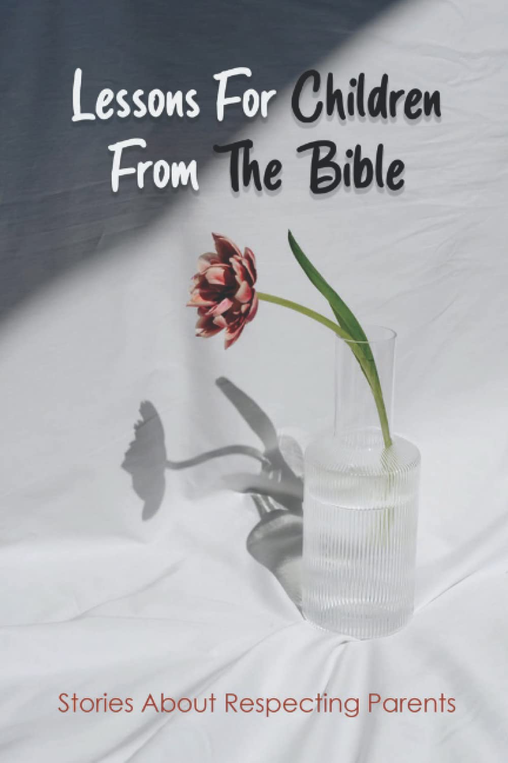 Lessons For Children From The Bible - Stories About Respecting Parents