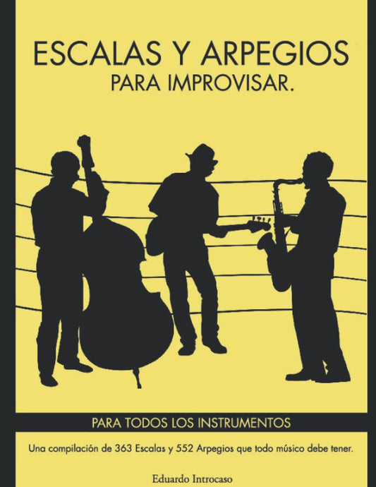 Escalas y Arpegios para Improvisar (Spanish Edition)