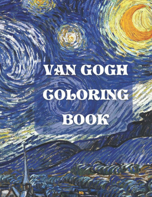 Van Gogh Coloring Book: 20 Vincent Van Gogh Paintings to Color including Starry Night, Irisis, and More - Perfect Gift for Van Gogh Fans - 5732