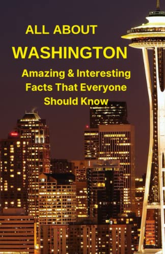 ALL ABOUT WASHINGTON STATE: Interesting & Amazing Facts That Everyone Should Know - 8679