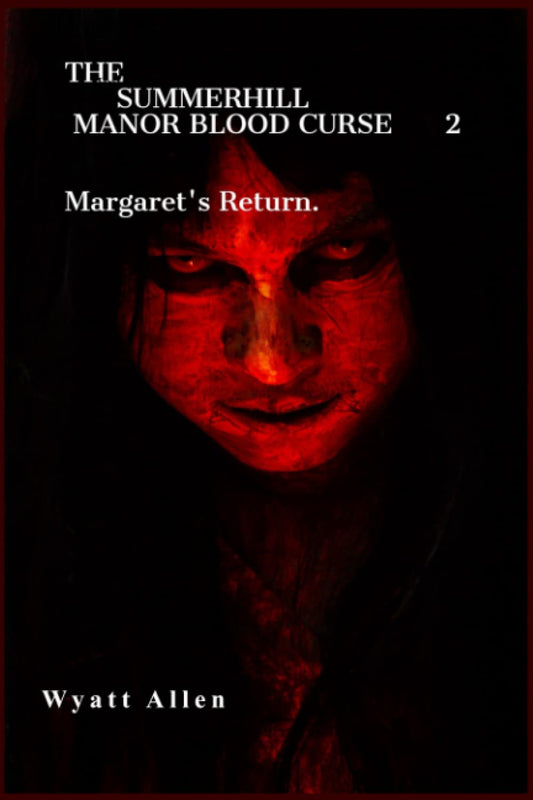 The Summerhill Manor blood curse 2.: Margaret's return.