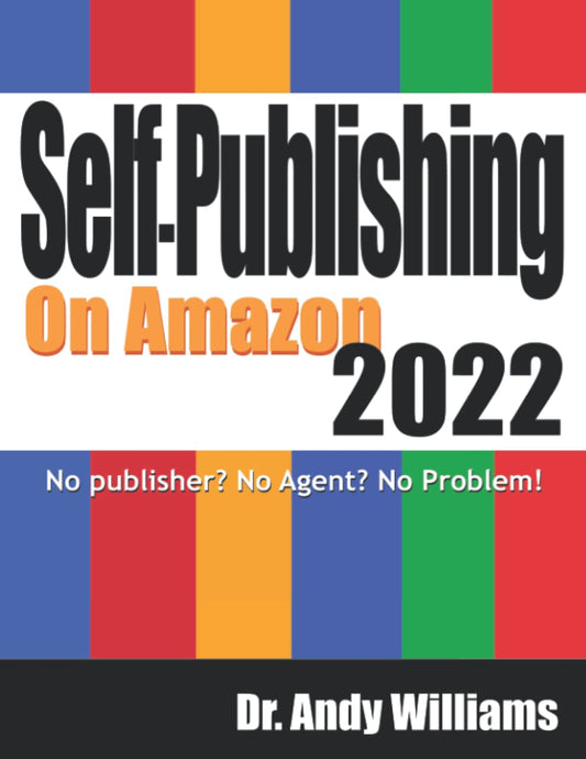 Self-Publishing on Amazon 2022: No Publisher? No Agent? No Problem! - 5598