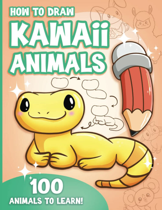 How to Draw Kawaii Animals for Kids: How to Draw 100 Cute Animals, Step by Step, Made Easy for Ages 7-12 and Beginners