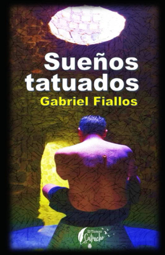 Sueños Tatuados: Prólogo Abel Gustavo Maciel (Spanish Edition)