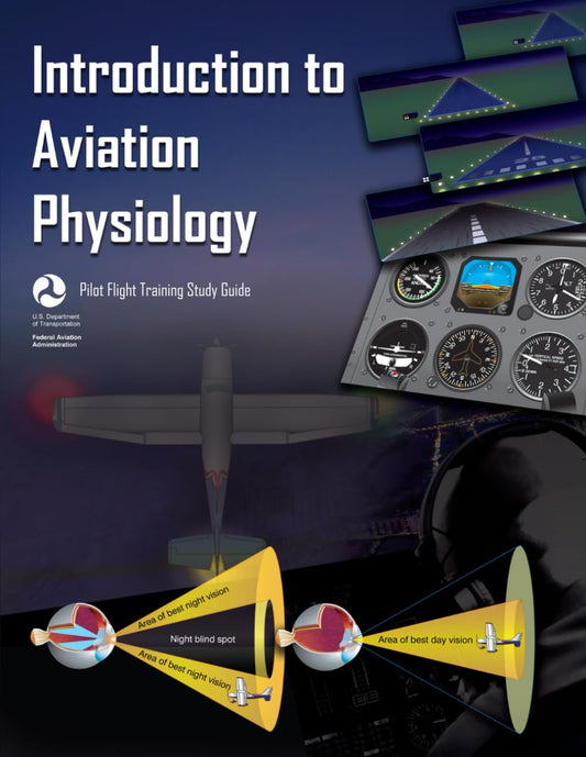 Introduction to Aviation Physiology: (Pilot Flight Training Study Guide) - 8014