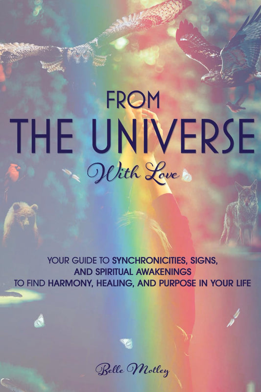 From The Universe With Love: You’re Guide to Understanding Synchronicities, Signs, and Spiritual Awakenings to Find Harmony, Happiness, Healing, and Purpose in Your Life. (Spiritual Guidance) - 2436