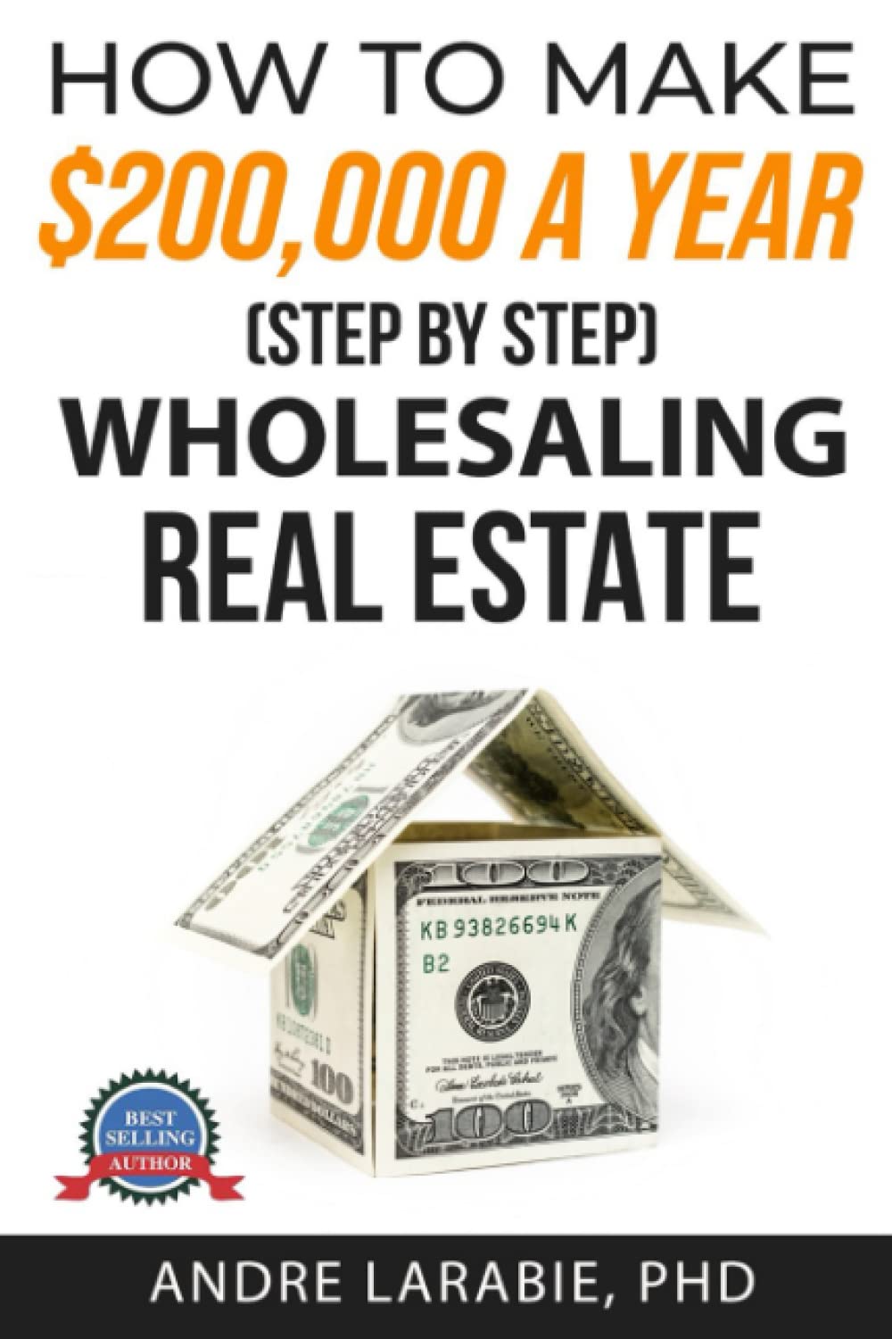 HOW TO MAKE $200,000 A YEAR (STEP BY STEP) WHOLESALING REAL ESTATE