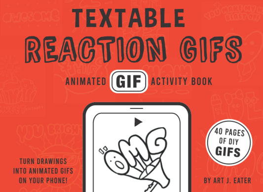 Textable Reaction GIFs - Animated GIF Activity Book: A coloring book for GIF lovers! - 6547