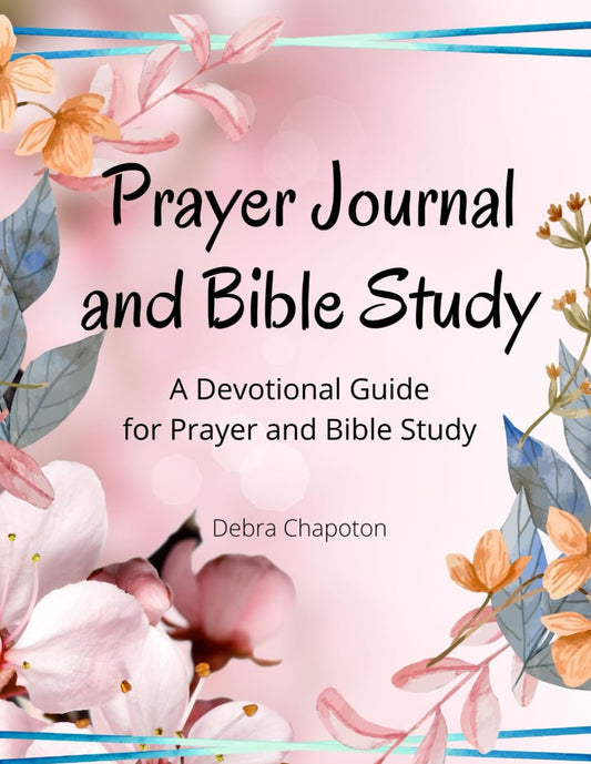 Prayer Journal and Bible Study: A Devotional Guide for Prayer and Bible Study (Lessons from the Bible) - 2677