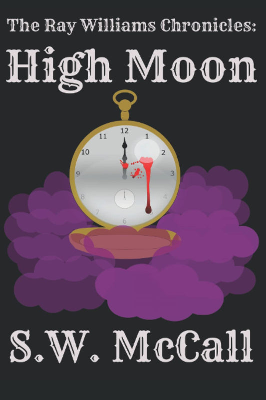 The Ray Williams Chronicles: High Moon