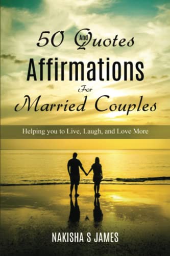 50 Quotes and Affirmations for Married Couples: Helping you to Live, Laugh, and Love more - 6376