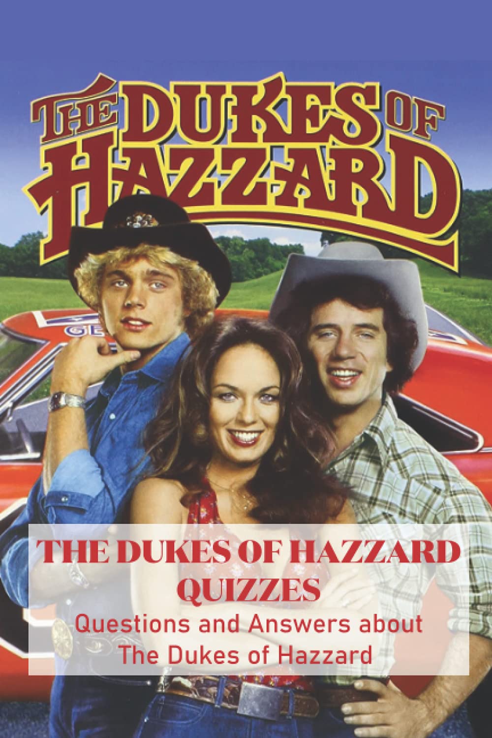 The Dukes of Hazzard Quizzes: Questions and Answers about The Dukes of Hazzard - 1415