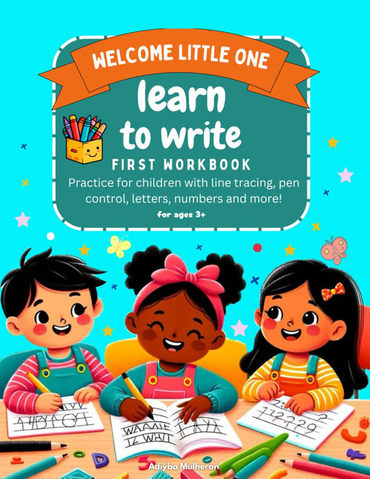 Welcome Little One Learn to Write First Workbook: Practice Makes Perfect, Develop Fine Motor Skill, Letters, Numbers, Color and Shapes. - 990