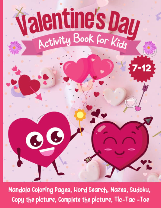 Valentine’s Day Activity Book for Kids: Ages 7,8,9,10,11,12|100+ Fun activities for Children:Coloring, Maze Game,Word Search,Drawing,Sudoku Puzzle|Best Gift Ideas Girls Boys - 2887