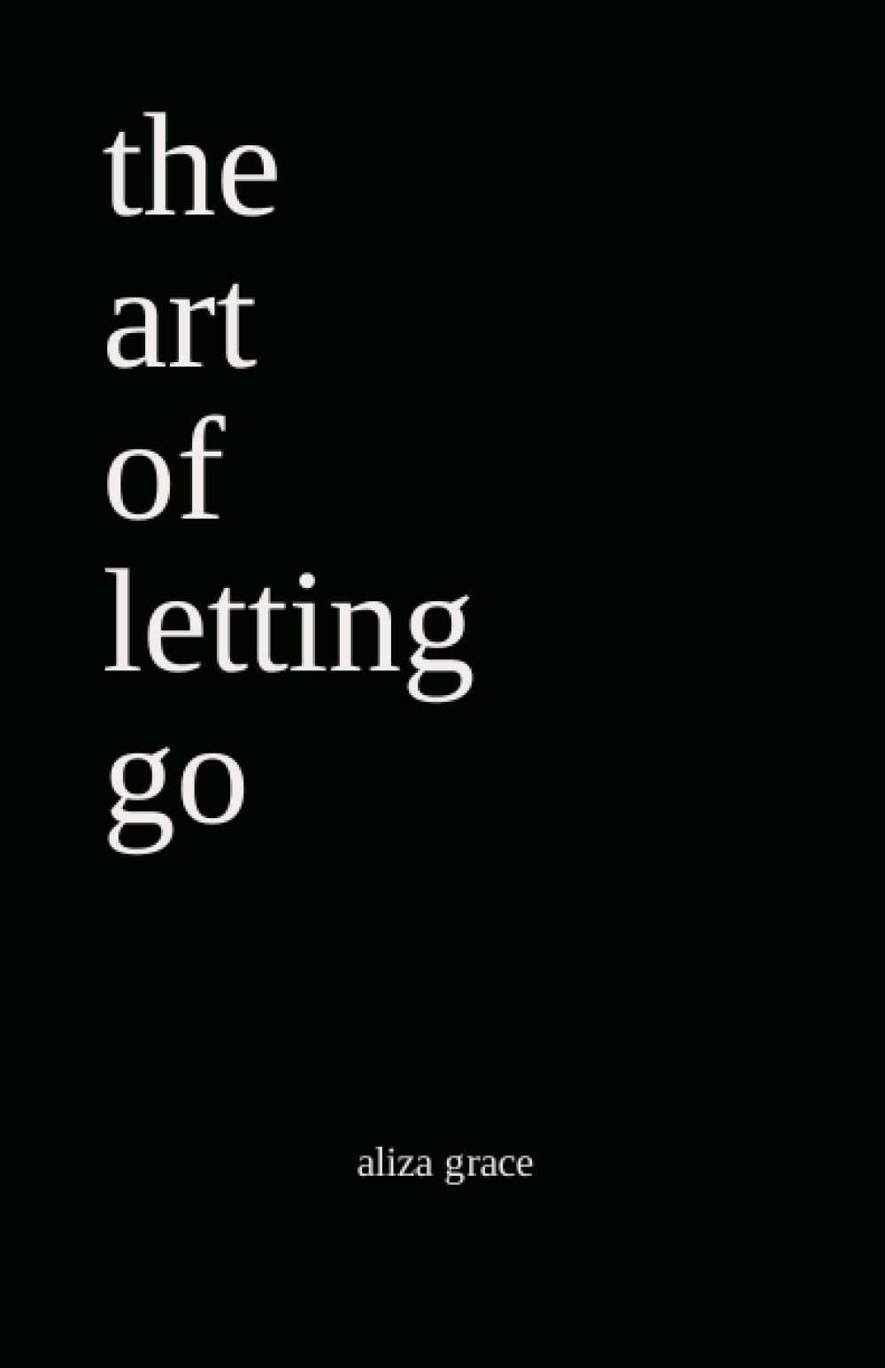 the art of letting go: poetry - 1156