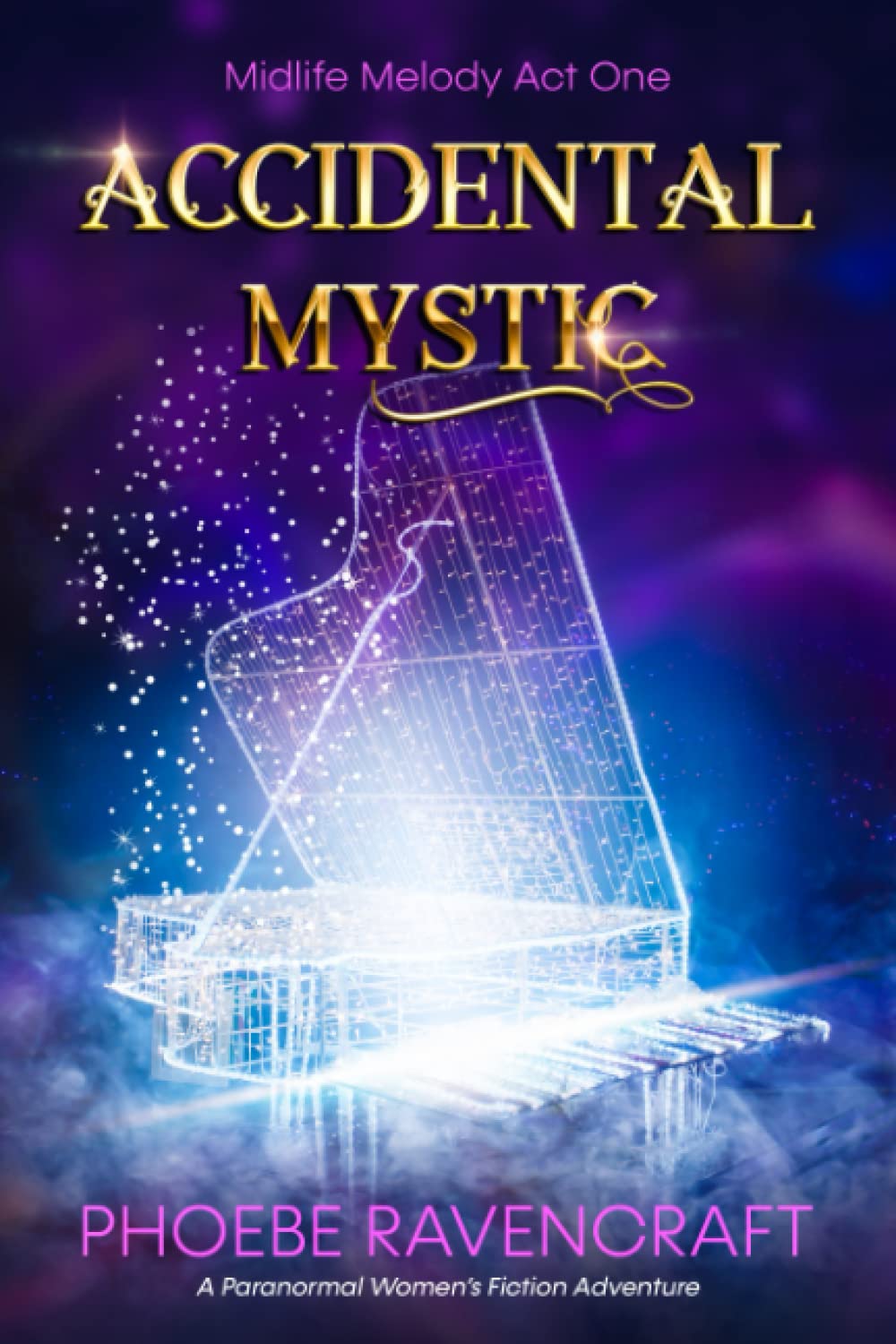 Accidental Mystic: A Paranormal Women's Fiction Adventure (Midlife Melody)