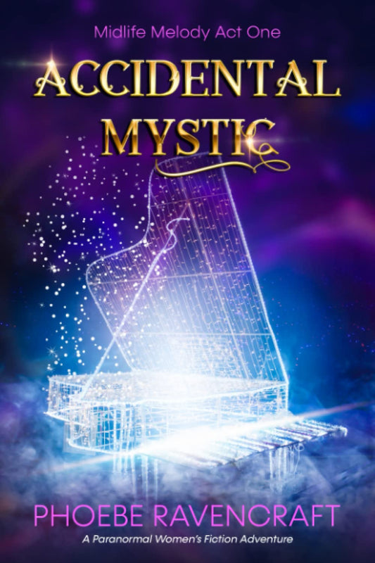 Accidental Mystic: A Paranormal Women's Fiction Adventure (Midlife Melody)