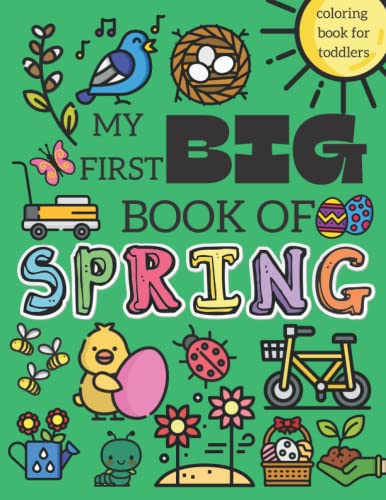 My First Big Book Of Spring Coloring Book For Toddlers: First Coloring Book For Kids - 8585