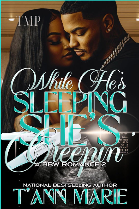 While He's Sleeping She's Creepin' 2: A BBW ROMANCE (WHILE HE'S SLEEPING SHE'S CREEPIN' SERIES)