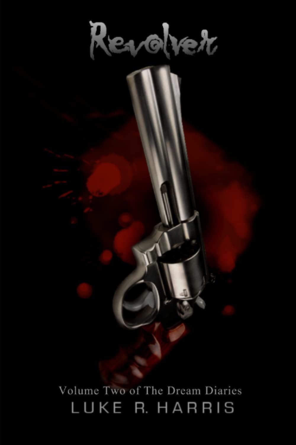 Revolver: Volume Two of the Dream Diaries: What goes around, comes around.