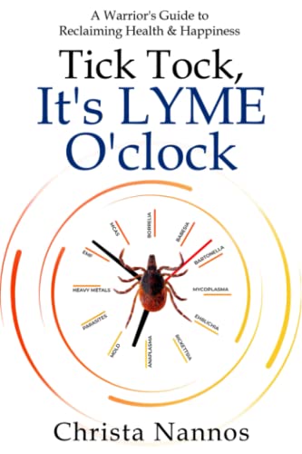 Tick Tock, It's LYME O'clock: A Warrior's Guide to Reclaiming Health & Happiness - 6285