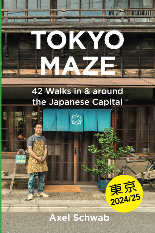 Tokyo Maze – 42 Walks in and around the Japanese Capital: A Guide with 108 Photos, 48 Maps, 300 Weblinks and 100 Tips - 1570