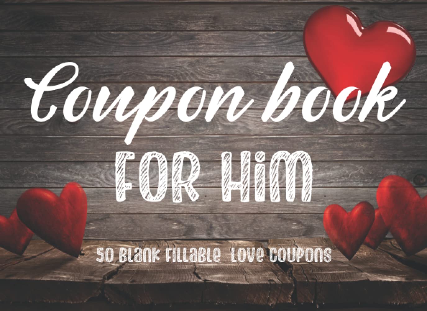 Coupon Book For Him: 50 DIY Blank Coupons Fillable Vouchers For Husband | Couples | Boyfriend | Friend | Partner | Lover | Gifts from Wife | Date Night | Valentine's day | Birthday | Christmas - 8860
