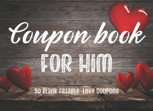 Coupon Book For Him: 50 DIY Blank Coupons Fillable Vouchers For Husband | Couples | Boyfriend | Friend | Partner | Lover | Gifts from Wife | Date Night | Valentine's day | Birthday | Christmas - 8860