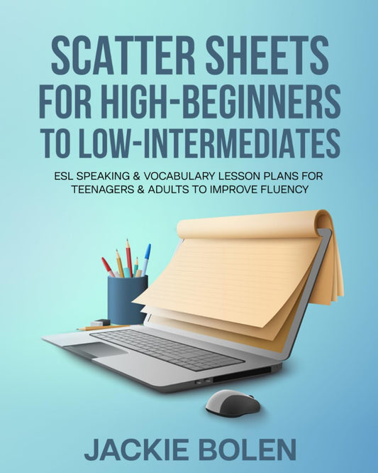 Scatter Sheets for High-Beginners to Low-Intermediates: ESL Speaking & Vocabulary Lesson Plans for Teenagers & Adults to Improve Fluency (Teaching ESL Conversation and Speaking) - 7039