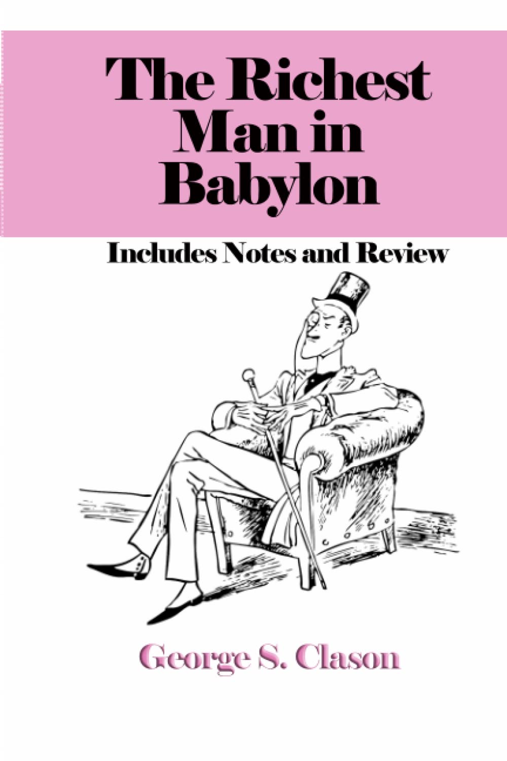 The Richest Man in Babylon: Includes Notes and Review - 1588