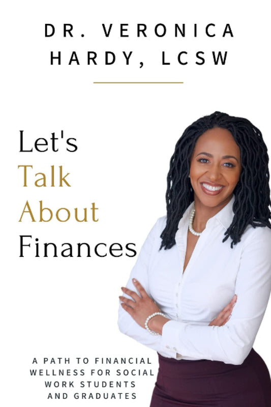 Let's Talk About Finances: A Path to Financial Wellness for Social Work Students and Graduates - 3863