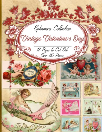 Vintage Valentine's Day Ephemera Collection: Over 110 Valentine Themed Pieces for Cut Out and Collage Projects, DIY Cards, Scrapbooking, Decoupage, ... Media - Bonus with 2 Decorative Journal Pages - 2658