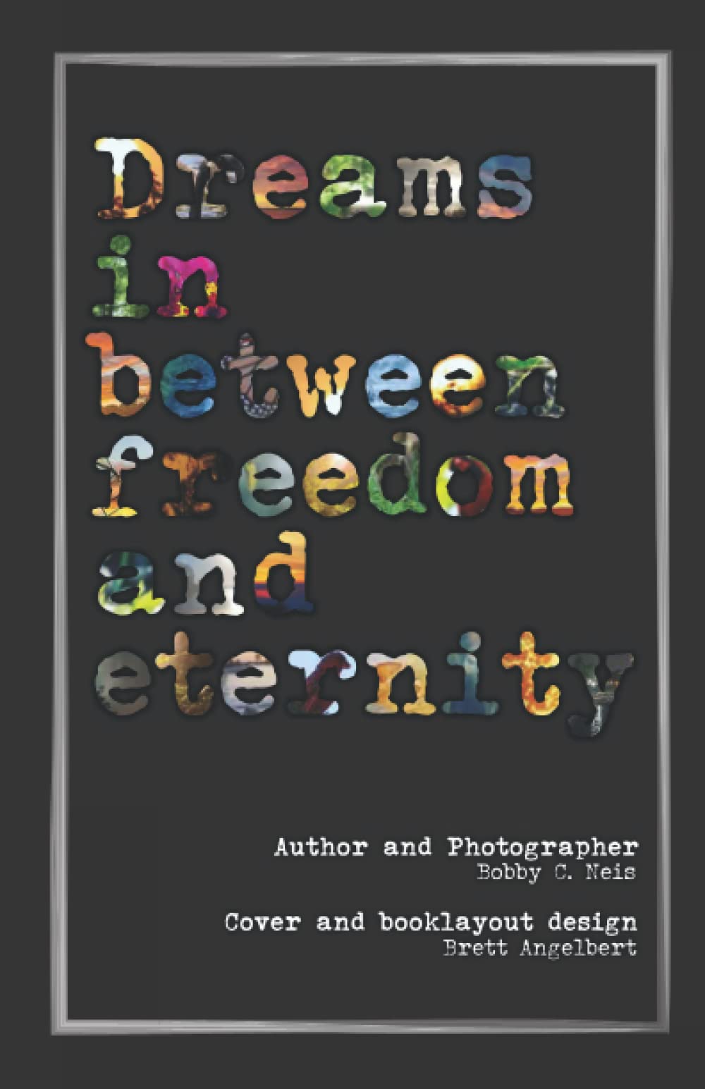 Dreams in between freedom and eternity (Photography and Poetry)