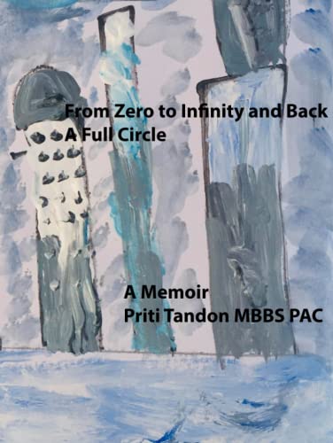 From Zero to Infinity and Back- A Full Circle: A Memoir (Consciousbeing) - 9800