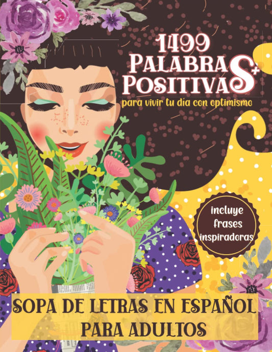1499 Palabras Positivas Sopa De Letras En Español Para Adultos: Busca Palabras Optimistas En Letra Grande Con Frases Motivadoras Para Vivir Tu Día Con Ánimo. (Spanish Edition) - 4185