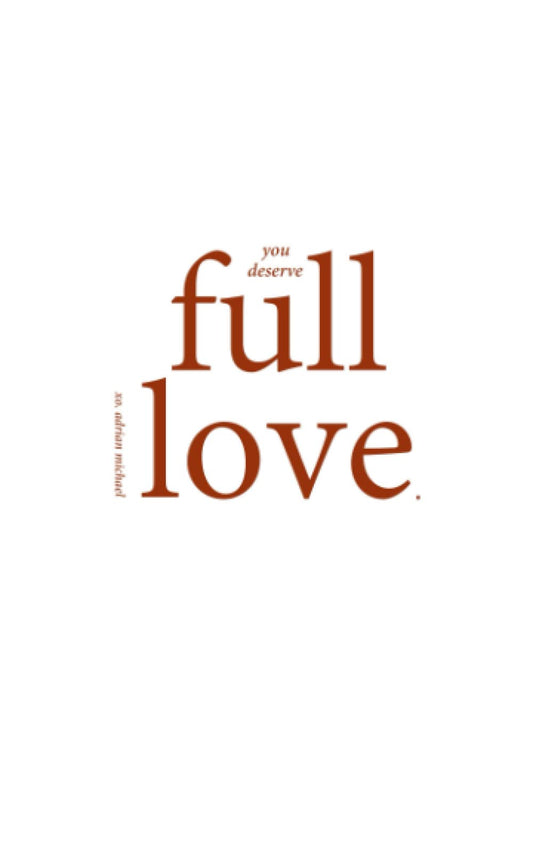 you deserve full love. - 4117