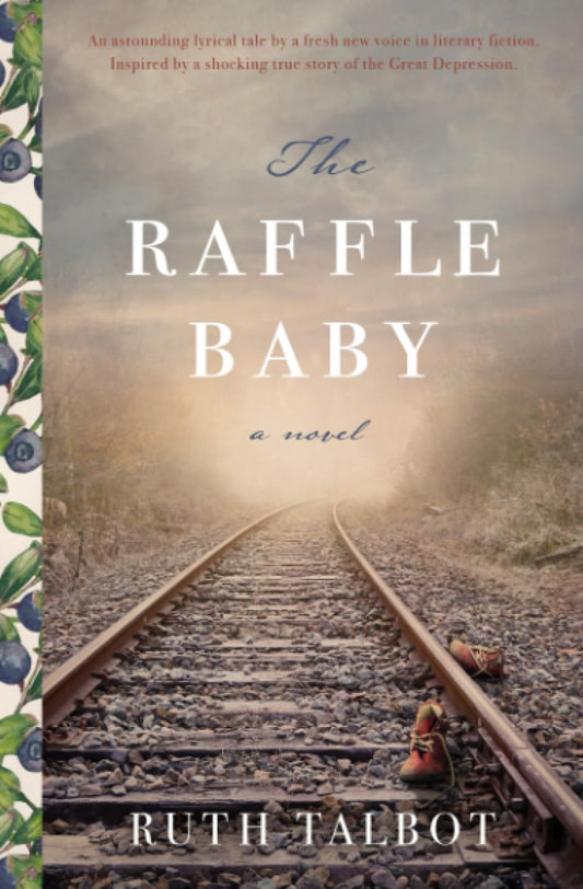 The Raffle Baby: An astounding lyrical novel inspired by a shocking true story of the Great Depression - 568