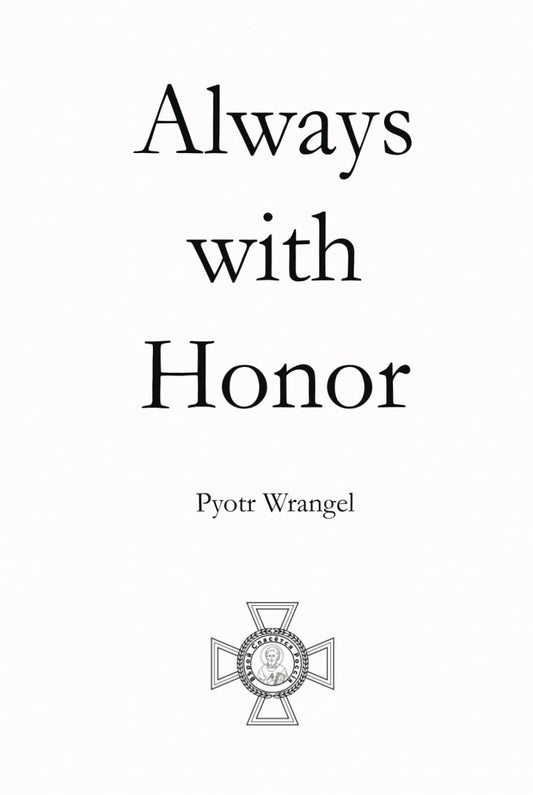 Always with Honor: The Memoirs of General Wrangel - 6254