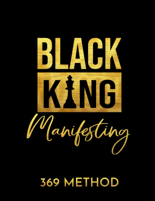 Black King Manifesting: 369 Method Manifestation Journal for Black Men - 2358