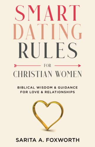 Smart Dating Rules For Christian Women: Biblical Wisdom & Guidance For Love & Relationships - 1240