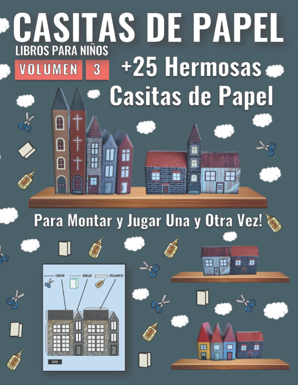 Casitas de Papel - Libros para Niños - Volumen 3: 25 Nuevas Hermosas Casitas de Papel para Montar y Jugar Una y Otra Vez - Spanish Edition