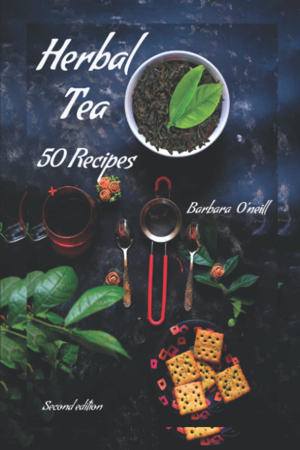 Herbal Tea 50 Recipes: Second Edition - 626