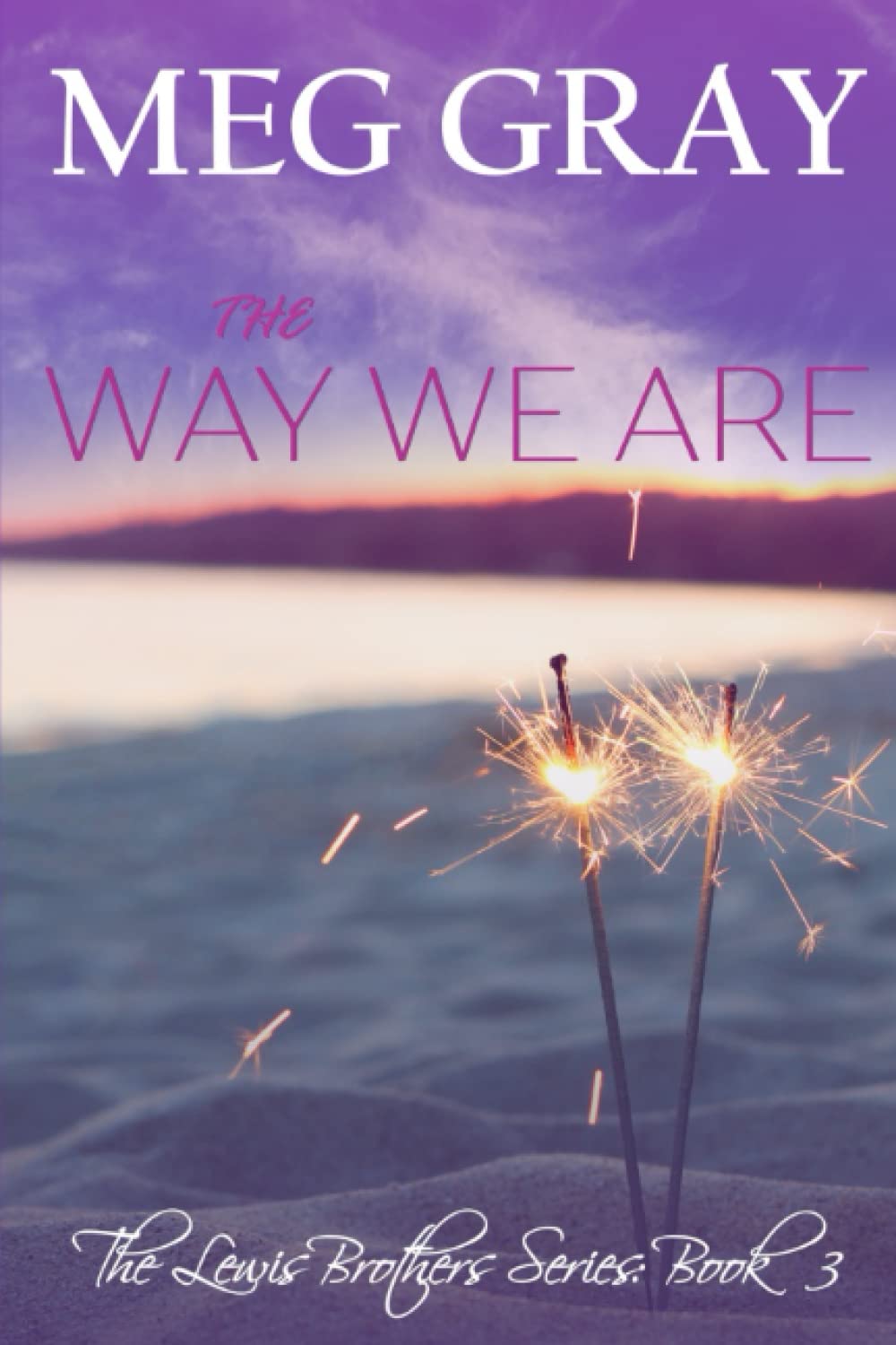 The Way We Are: The Lewis Brother's Series: Book 3