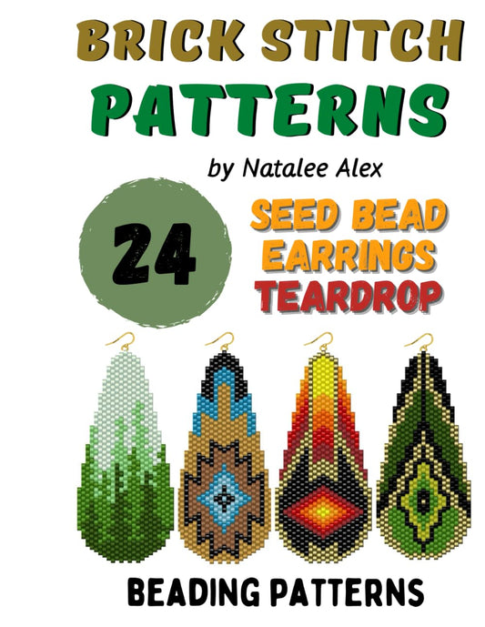 Brick Stitch Patterns Seed Bead Earrings Teardrops - 24 projects: Beading patterns Native American Style, Flowers, Roses, Christmas, Reindeer and more designs (Brick Stitch Earrings Patterns) - 6137