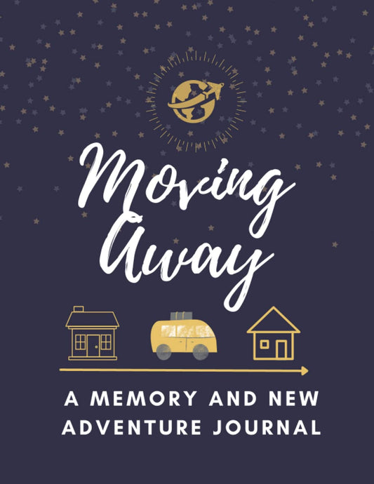 Moving Away: A Memory and New Adventure Journal - 1328