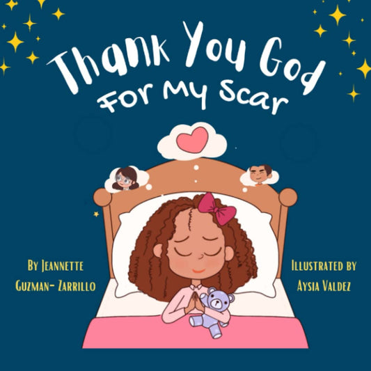 Thank you God, for my scar: A Children’s Picture Book About God and Self Love: For Kids Ages 2 - 5, 6 - 8, Preschoolers, First Day of School, and Early Readers - 1000
