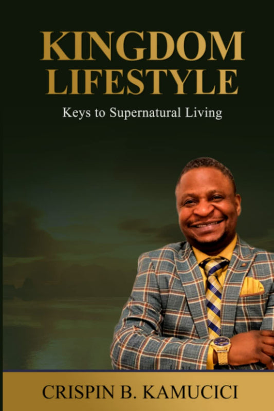 Kingdom Lifestyle: Keys to Supernatural Living - 7579