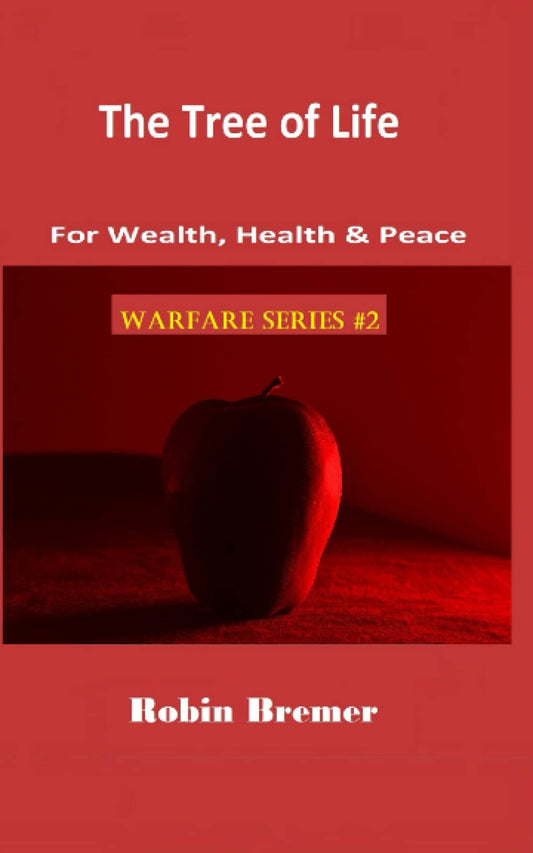 The Tree of Life: For Health, Wealth and Peace (warfare series)