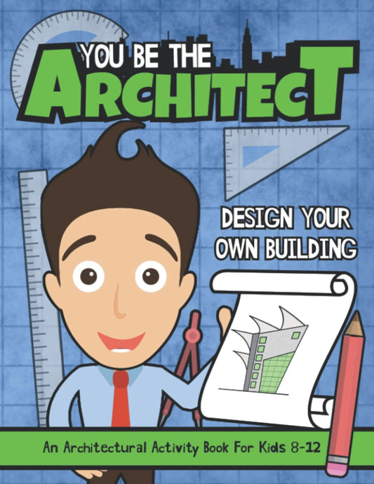 You Be The Architect: Design Your Own Building | An Architectural Activity Book For Kids 8-12 - 3326